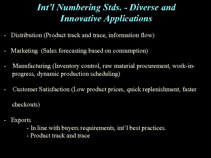 Int’l Numbering Stds. - Diverse and Innovative Applications - Distribution (Product track and trace,