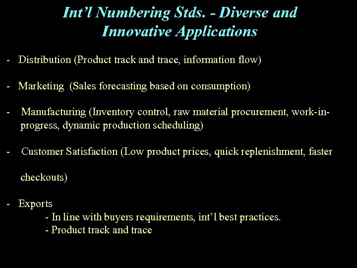 Int’l Numbering Stds. - Diverse and Innovative Applications - Distribution (Product track and trace,