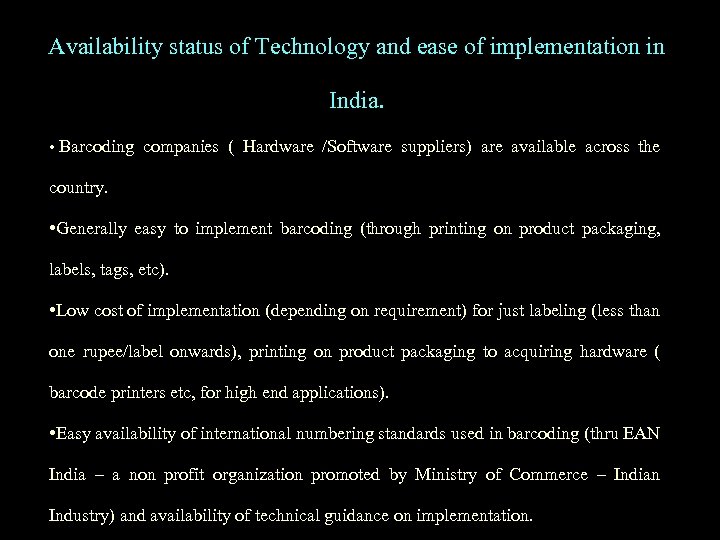 Availability status of Technology and ease of implementation in India. • Barcoding companies (