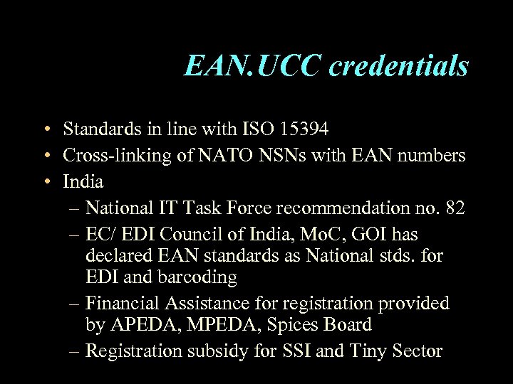 EAN. UCC credentials • Standards in line with ISO 15394 • Cross-linking of NATO