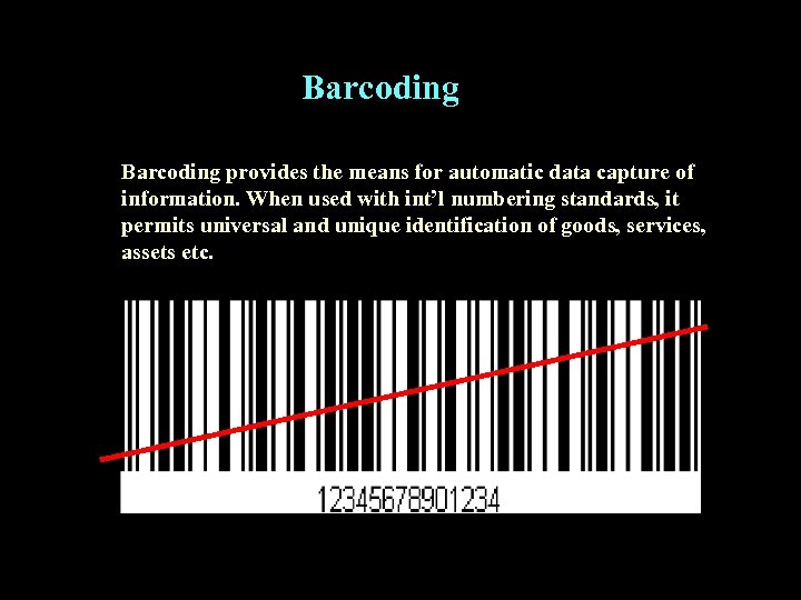 Barcoding provides the means for automatic data capture of information. When used with int’l