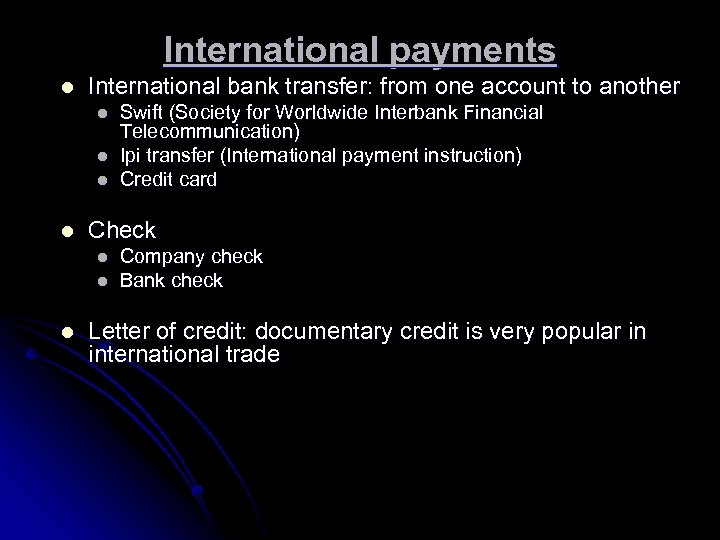 International payments l International bank transfer: from one account to another l l Check