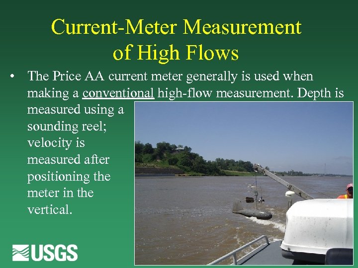 Current-Meter Measurement of High Flows • The Price AA current meter generally is used