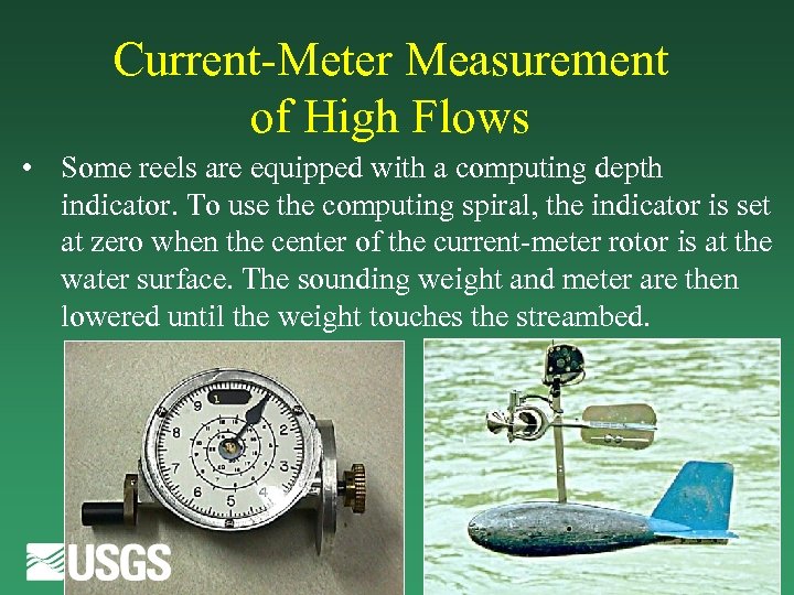 Current-Meter Measurement of High Flows • Some reels are equipped with a computing depth