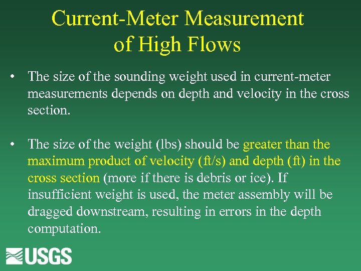 Current-Meter Measurement of High Flows • The size of the sounding weight used in