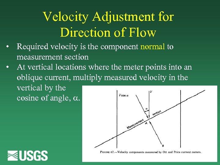 Velocity Adjustment for Direction of Flow • Required velocity is the component normal to