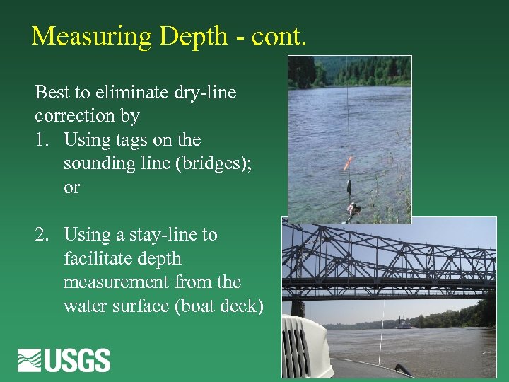 Measuring Depth - cont. Best to eliminate dry-line correction by 1. Using tags on