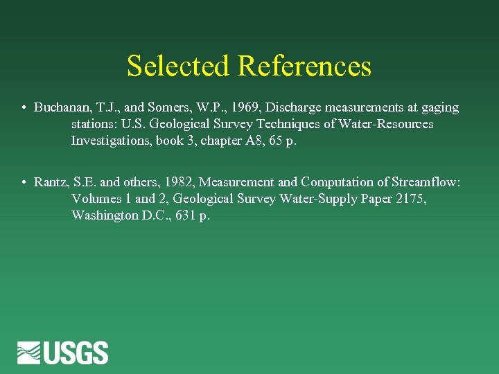 Selected References • Buchanan, T. J. , and Somers, W. P. , 1969, Discharge