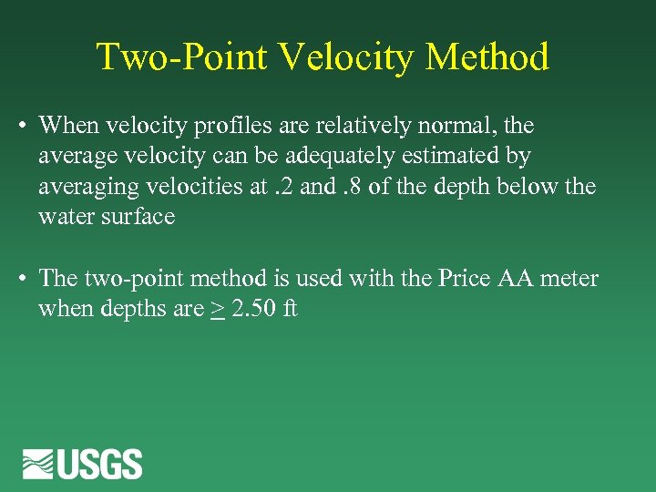 Two-Point Velocity Method • When velocity profiles are relatively normal, the average velocity can