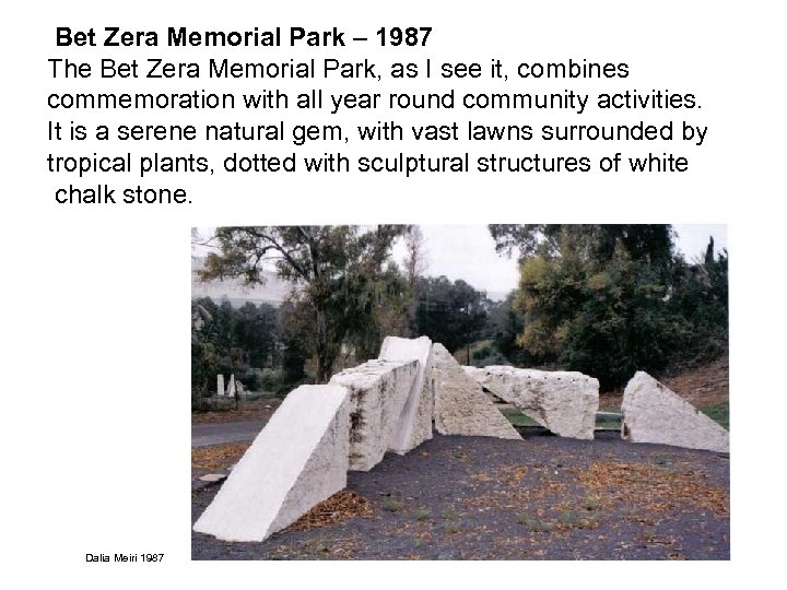 Bet Zera Memorial Park – 1987 The Bet Zera Memorial Park, as I see