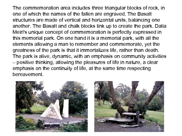 The commemoration area includes three triangular blocks of rock, in one of which the