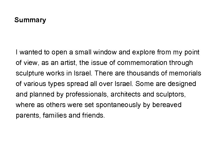 Summary I wanted to open a small window and explore from my point of