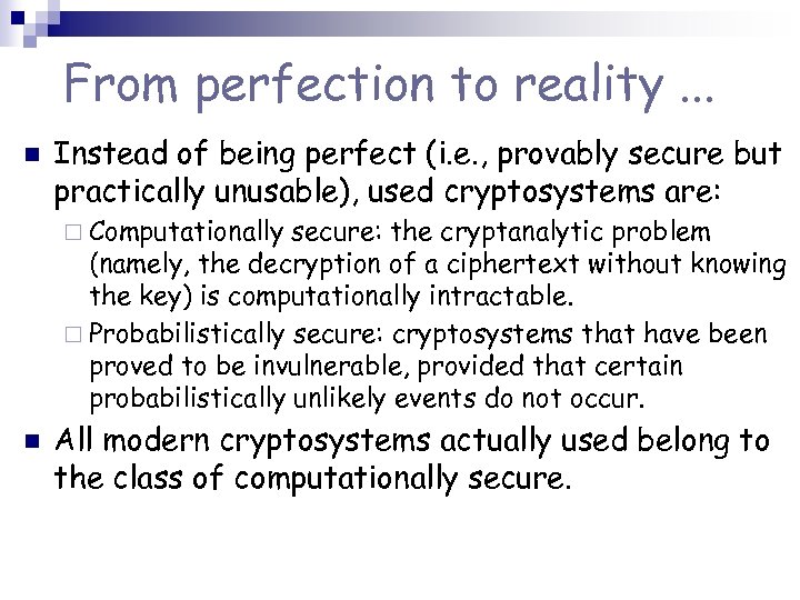 From perfection to reality. . . n Instead of being perfect (i. e. ,