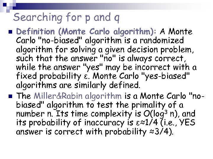 Searching for p and q n n Definition (Monte Carlo algorithm): A Monte Carlo
