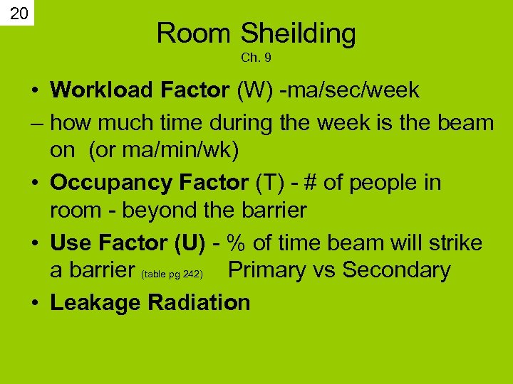 20 Room Sheilding Ch. 9 • Workload Factor (W) -ma/sec/week – how much time