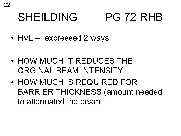 22 SHEILDING PG 72 RHB • HVL – expressed 2 ways • HOW MUCH