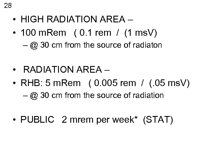 28 • HIGH RADIATION AREA – • 100 m. Rem ( 0. 1 rem