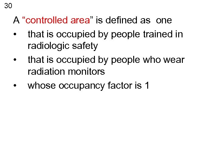 30 A “controlled area” is defined as one • that is occupied by people