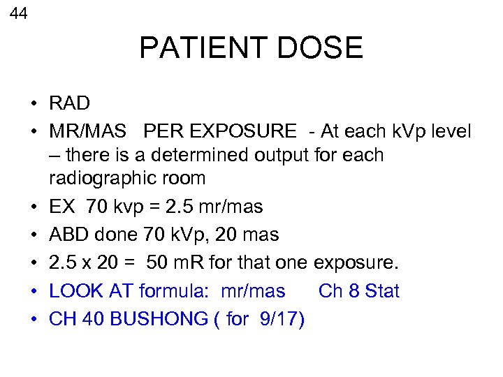 44 PATIENT DOSE • RAD • MR/MAS PER EXPOSURE - At each k. Vp