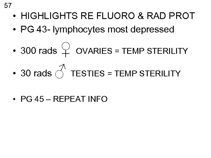 57 • HIGHLIGHTS RE FLUORO & RAD PROT • PG 43 - lymphocytes most