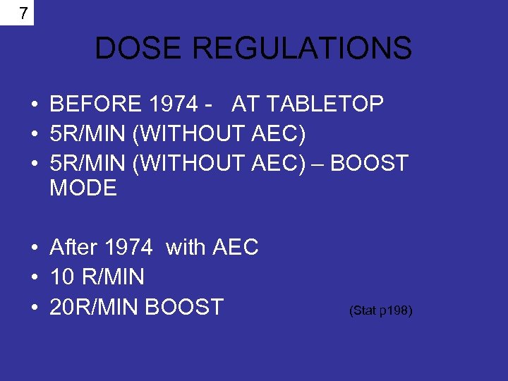 7 DOSE REGULATIONS • BEFORE 1974 - AT TABLETOP • 5 R/MIN (WITHOUT AEC)