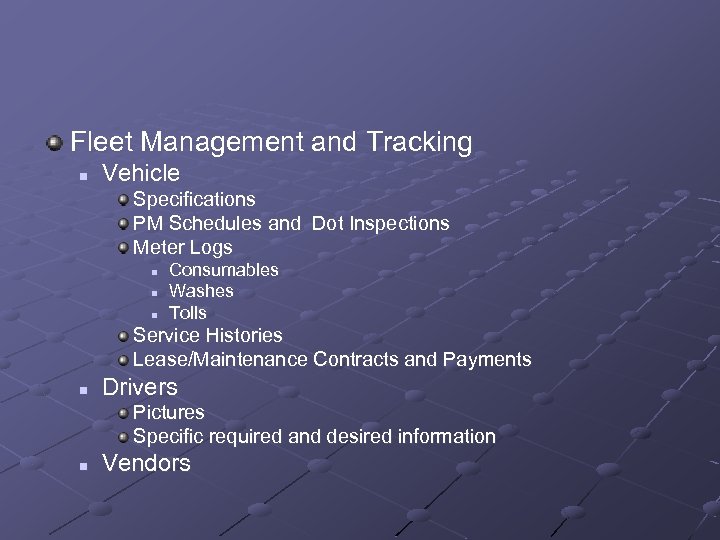 Fleet Management and Tracking n Vehicle Specifications PM Schedules and Dot Inspections Meter Logs