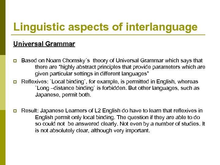 Linguistic aspects of interlanguage Universal Grammar p p Based on Noam Chomsky´s theory of