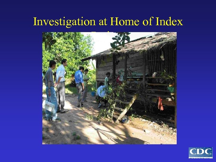 Investigation at Home of Index Patient 
