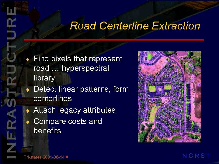 Road Centerline Extraction Find pixels that represent road … hyperspectral library ¨ Detect linear