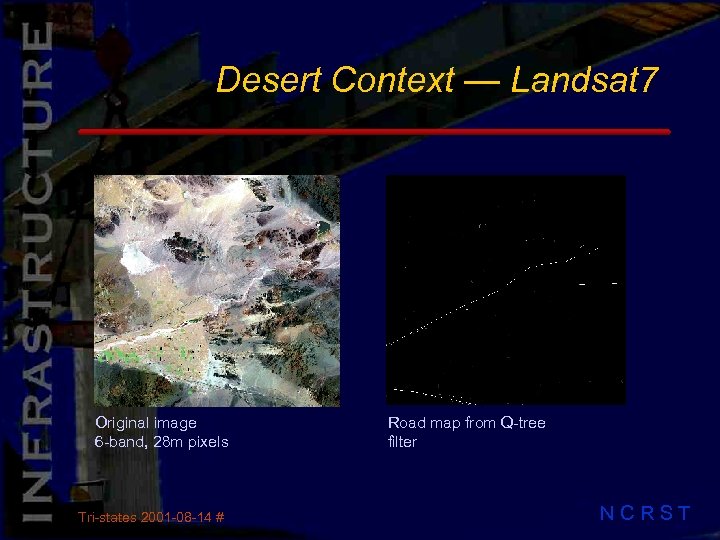Desert Context — Landsat 7 Original image 6 -band, 28 m pixels Tri-states 2001