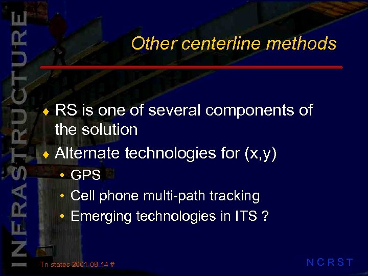 Other centerline methods ¨ RS is one of several components of the solution ¨