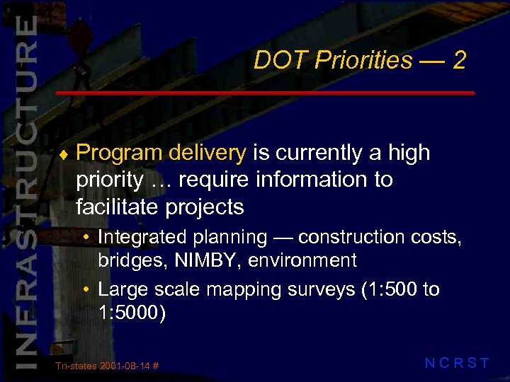 DOT Priorities — 2 ¨ Program delivery is currently a high priority … require