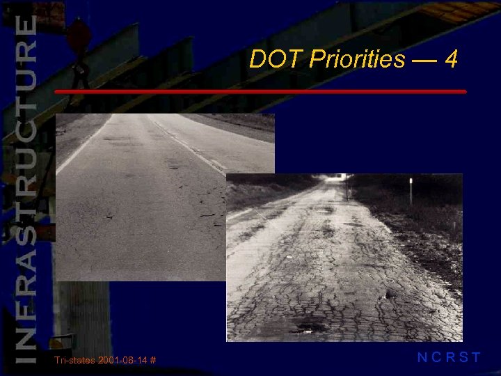 DOT Priorities — 4 Tri-states 2001 -08 -14 # NCRST 