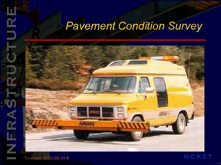 Pavement Condition Survey Tri-states 2001 -08 -14 # NCRST 