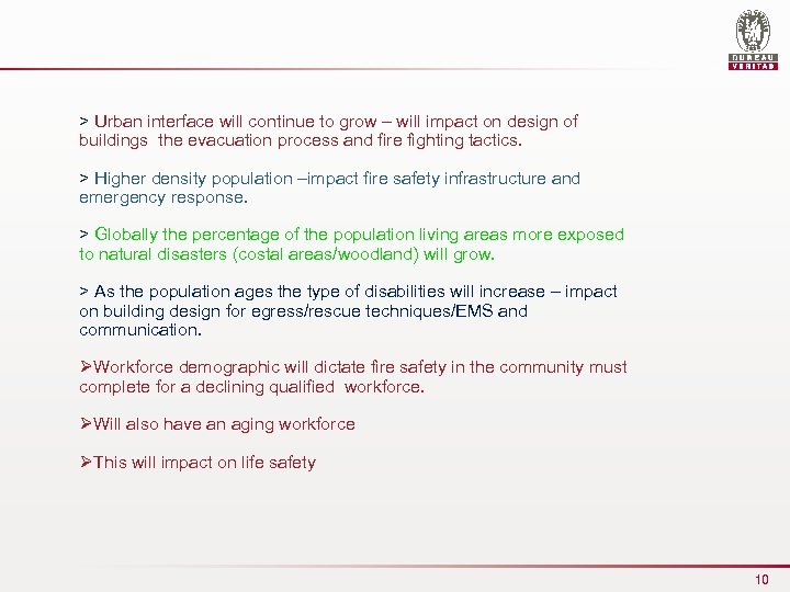 > Urban interface will continue to grow – will impact on design of buildings