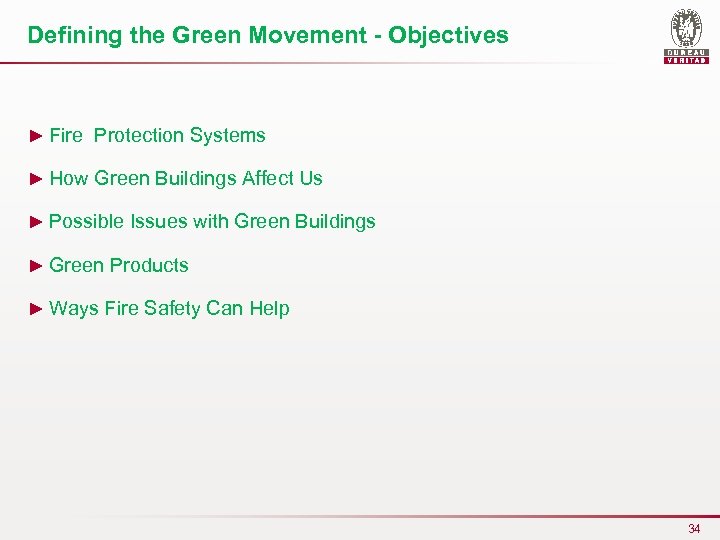 Defining the Green Movement - Objectives ► Fire Protection Systems ► How Green Buildings