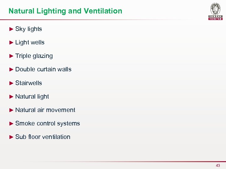 Natural Lighting and Ventilation ► Sky lights ► Light wells ► Triple glazing ►
