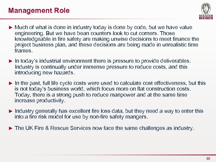 Management Role ► Much of what is done in industry today is done by