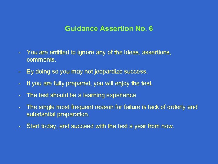 Guidance Assertion No. 6 - You are entitled to ignore any of the ideas,