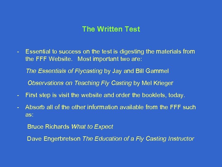 The Written Test - Essential to success on the test is digesting the materials