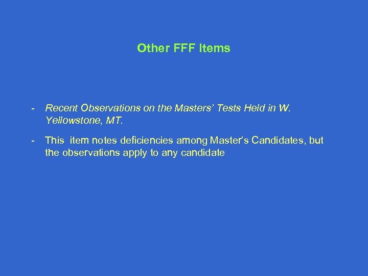 Other FFF Items - Recent Observations on the Masters’ Tests Held in W. Yellowstone,