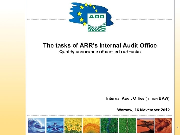 AGENCJA RYNKU ROLNEGO The tasks of ARR’s Internal Audit Office Quality assurance of carried