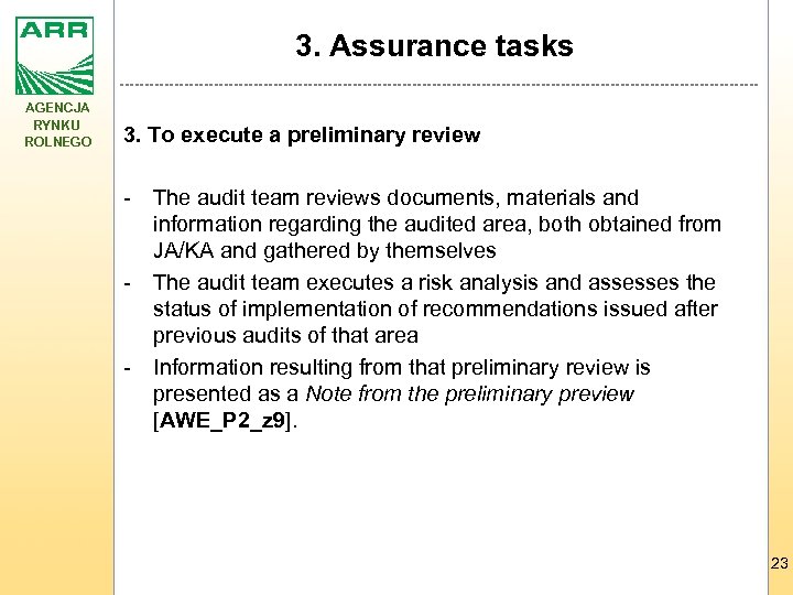 3. Assurance tasks AGENCJA RYNKU ROLNEGO 3. To execute a preliminary review - The