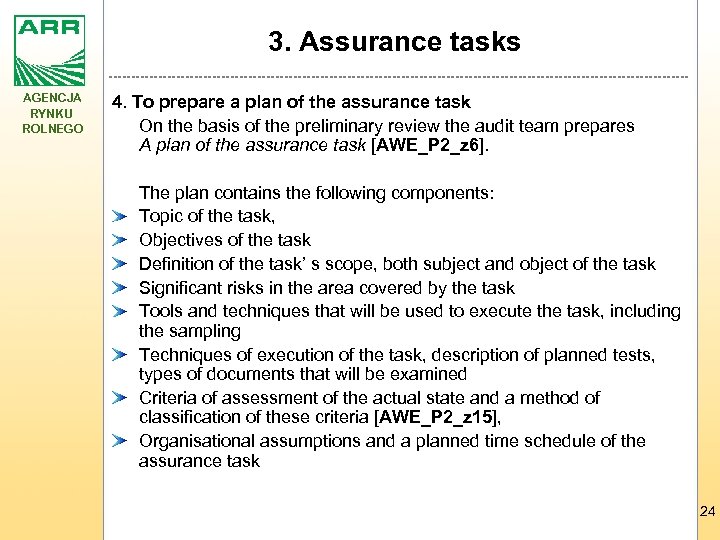 3. Assurance tasks AGENCJA RYNKU ROLNEGO 4. To prepare a plan of the assurance