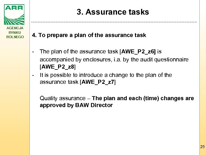 3. Assurance tasks AGENCJA RYNKU ROLNEGO 4. To prepare a plan of the assurance