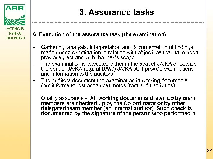 3. Assurance tasks AGENCJA RYNKU ROLNEGO 6. Execution of the assurance task (the examination)