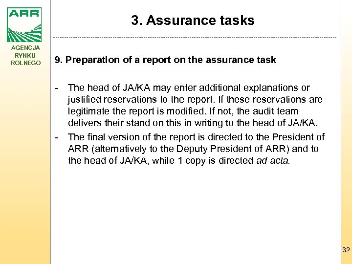 3. Assurance tasks AGENCJA RYNKU ROLNEGO 9. Preparation of a report on the assurance