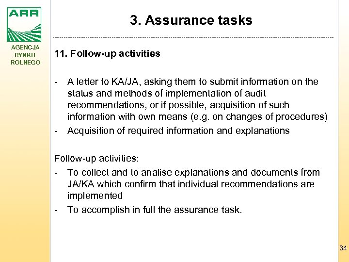 3. Assurance tasks AGENCJA RYNKU ROLNEGO 11. Follow-up activities - A letter to KA/JA,