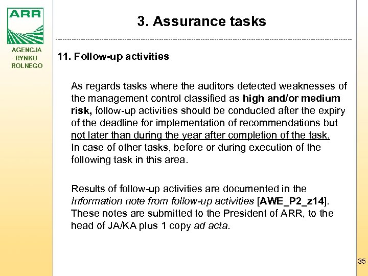 3. Assurance tasks AGENCJA RYNKU ROLNEGO 11. Follow-up activities As regards tasks where the