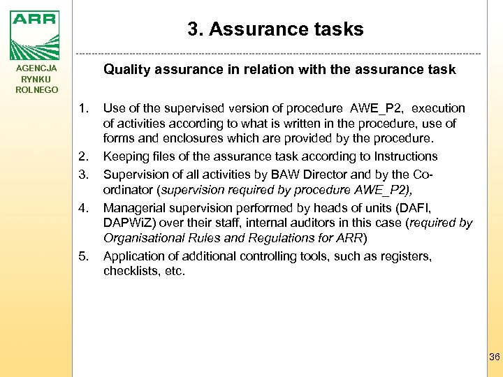 3. Assurance tasks Quality assurance in relation with the assurance task AGENCJA RYNKU ROLNEGO